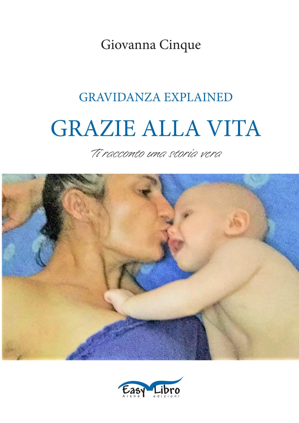 Gravidanza Explained 3 Gravidanza Explained - copertinacopertina del volume Gravidanza Explained di Giovanna Cinque